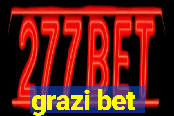 grazi bet